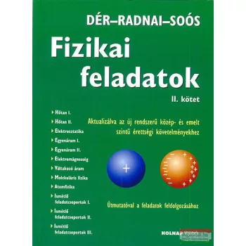   Fizikai feladatok - II.kötet - Aktualizálva az új rendszerű közép- és emelt szintű érettségi követelményekhez 