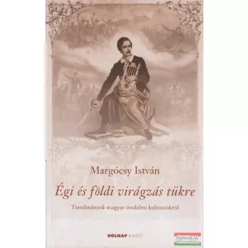 Margócsy István - Égi és földi virágzás tükre