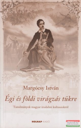 Margócsy István - Égi és földi virágzás tükre