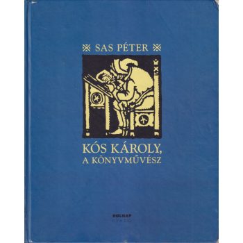 Sas Péter - Kós Károly, a könyvművész