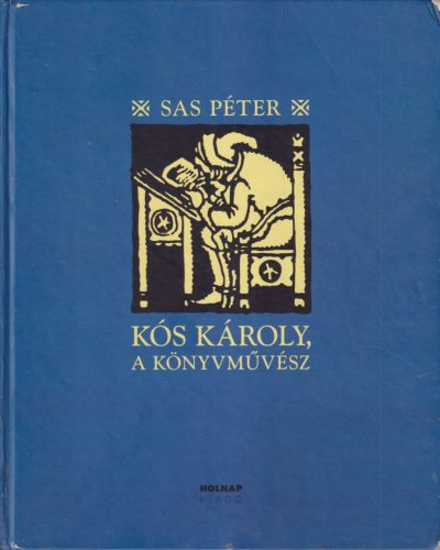 Sas Péter - Kós Károly, a könyvművész