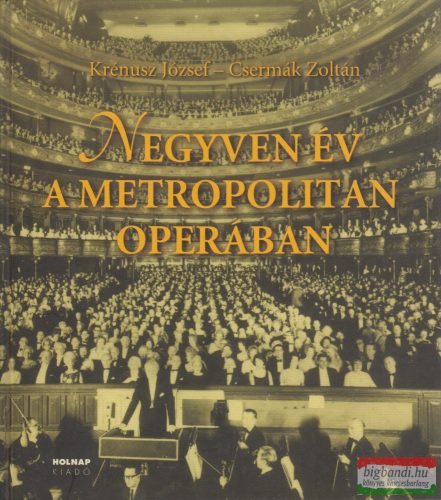 Csermák Zoltán, Krénusz József - Negyven év a Metropolitan Operában