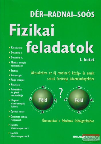 Fizikai feladatok I. kötet - Aktualizálva az új rendszerű közép- és emelt szintű érettségi követelményekhez