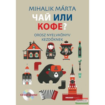   Mihalik Márta - Csáj ili kofe? - Orosz nyelvkönyv kezdőknek CD-melléklettel