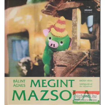 Bálint Ágnes - Megint Mazsola