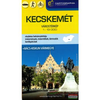   Kecskemét 1:13 000 méretarányú keményborítós várostérkép (+Bács-Kiskun vármegye) 