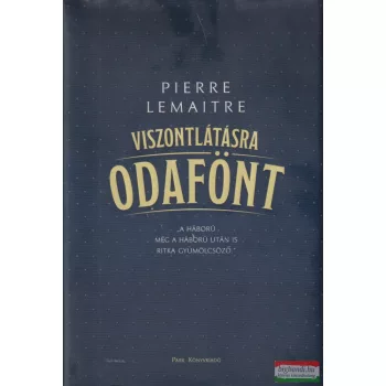 Pierre Lemaitre - Viszontlátásra odafönt
