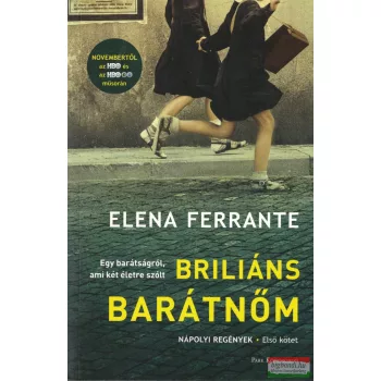 Elena Ferrante - Briliáns barátnőm