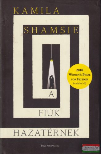 Kamila Shamsie - A ​fiúk hazatérnek