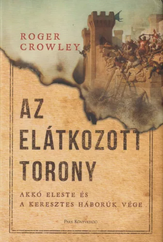 Roger Crowley - Az elátkozott torony