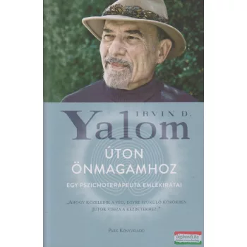   Irvin D. Yalom - Úton önmagamhoz - Egy pszichoterpeuta emlékiratai 