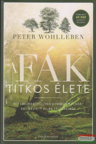 Peter Wohlleben - A fák titkos élete 