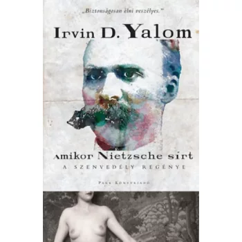   Irvin D. Yalom - Amikor Nietzsche sírt - A szenvedély regénye
