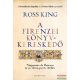 Ross King - A firenzei könyvkereskedő