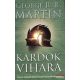 George R. R. Martin - Kardok vihara - A tűz és jég dala III.