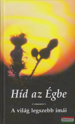 Híd az Égbe - A világ legszebb imái