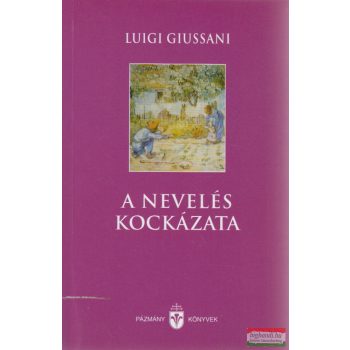 Luigi Giussani - A nevelés kockázata