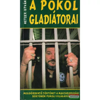 Hetzer István - A pokol gladiátorai