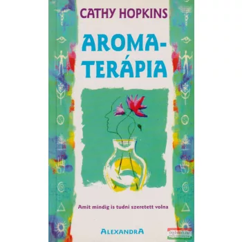 Cathy Hopkins - Aromaterápia
