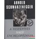 Arnold Schwarzenegger - A testépítés nagy enciklopédiája