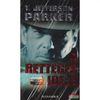 T. Jefferson Parker - A rettegés ideje