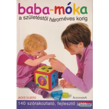   Jackie Silberg - Baba-móka - A születéstől hároméves korig