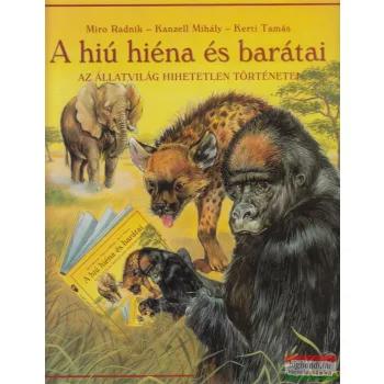   Miro Radnik, Kanzell Mihály, Kerti Tamás - A ​hiú hiéna és a barátai