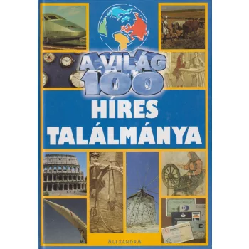 Oszbach György szerk. - A világ 100 híres találmánya