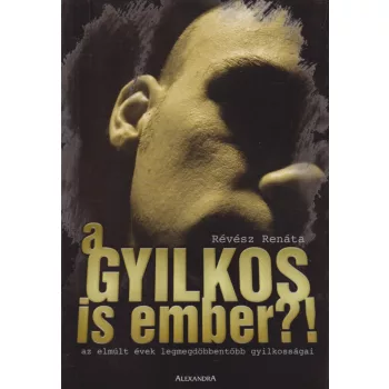 Révész Renáta - A gyilkos is ember?!