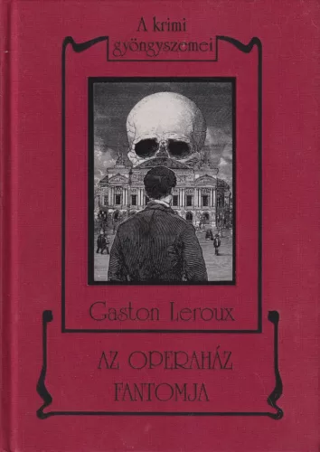 Gaston Leroux - Az operaház fantomja