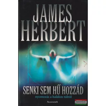 James Herbert - Senki sem hű hozzád