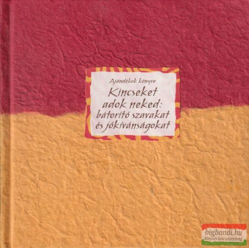 Ajándékok könyve - Kincseket adok neked: bátorító szavakat és jókívánságokat