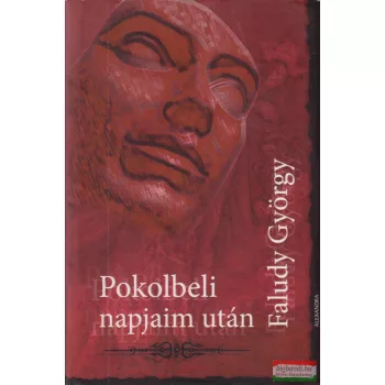 Faludy György - Pokolbeli napjaim után