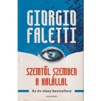 Giorgio Faletti - Szemtől szemben a halállal