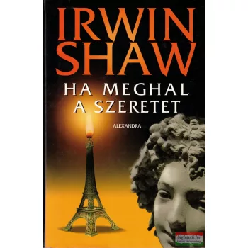 Irwin Shaw - Ha meghal a szeretet