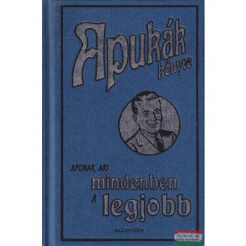   Michael Heatley - Apukák könyve - Apunak, aki mindenben a legjobb