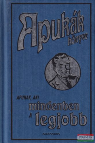 Michael Heatley - Apukák könyve - Apunak, aki mindenben a legjobb