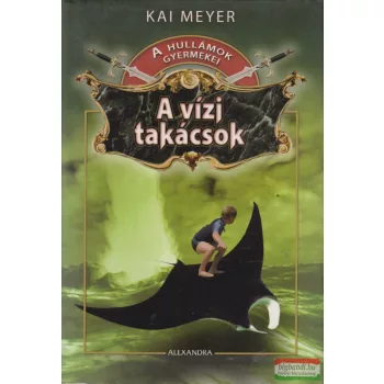 Kai Meyer - A vízi takácsok