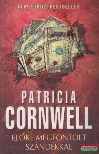 Patricia Cornwell - Előre ​megfontolt szándékkal