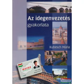 Kubesch Mária - Az idegenvezetés gyakorlata