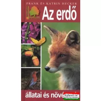 Frank és Katrin Hecker - Az erdő állatai és növényei 