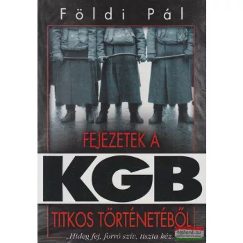 Földi Pál - Fejezetek a KGB titkos történetéből 