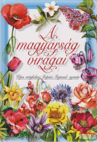 Rapaics Rajmund - A magyarság virágai