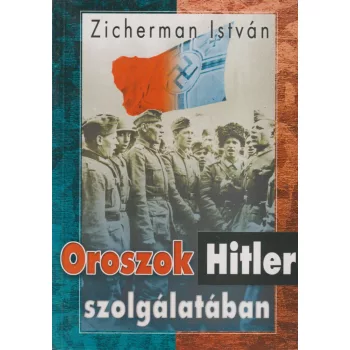 Zicherman István - Oroszok Hitler szolgálatában