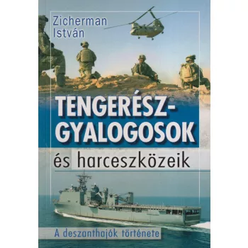 Zicherman István - Tengerészgyalogosok és harceszközeik