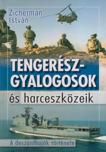 Zicherman István - Tengerészgyalogosok és harceszközeik
