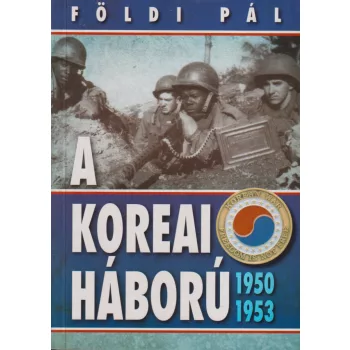 Földi Pál - A koreai háború 1950-1953