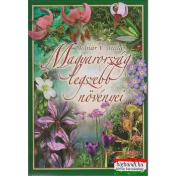 Molnár V. Attila - Magyarország legszebb növényei