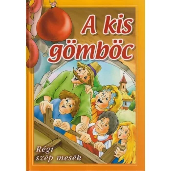 Arany László - A kis gömböc - Régi szép mesék