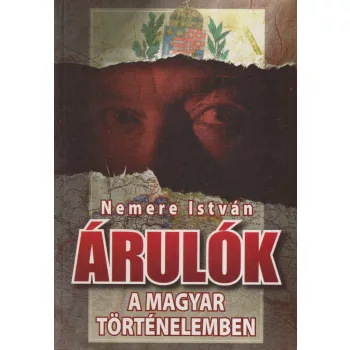 Nemere István - Árulók a magyar történelemben